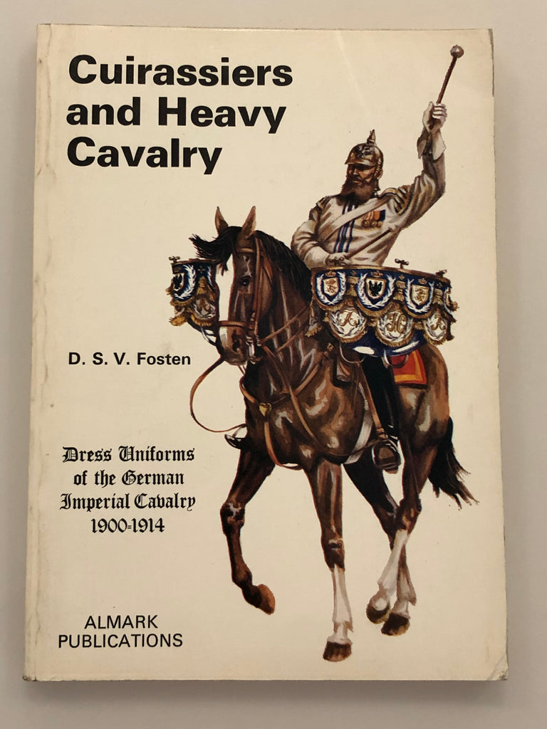 Cuirassiers and Heavy Cavalry D S V Fosten Soft Cover Unused (Box 1) BOOK1-5