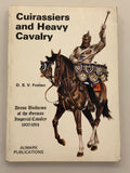 Cuirassiers and Heavy Cavalry D S V Fosten Soft Cover Unused (Box 1) BOOK1-5