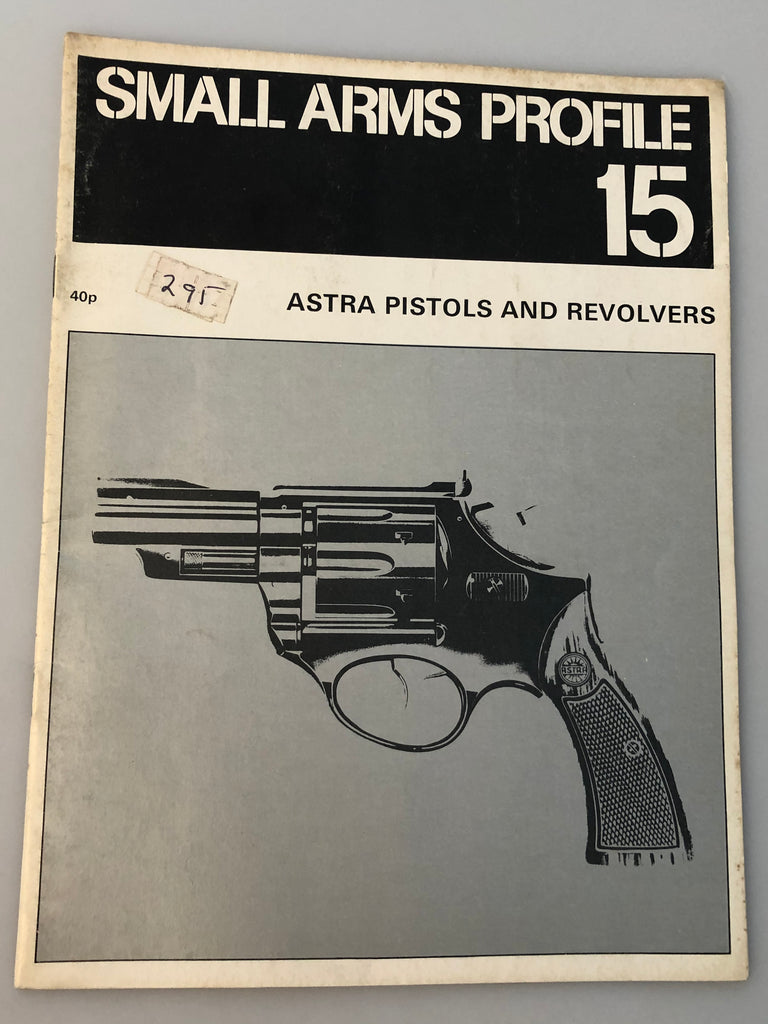 Small Arms Profile 15 Astra Pistols and Revolvers Profile Publications (Box 11) SAP15
