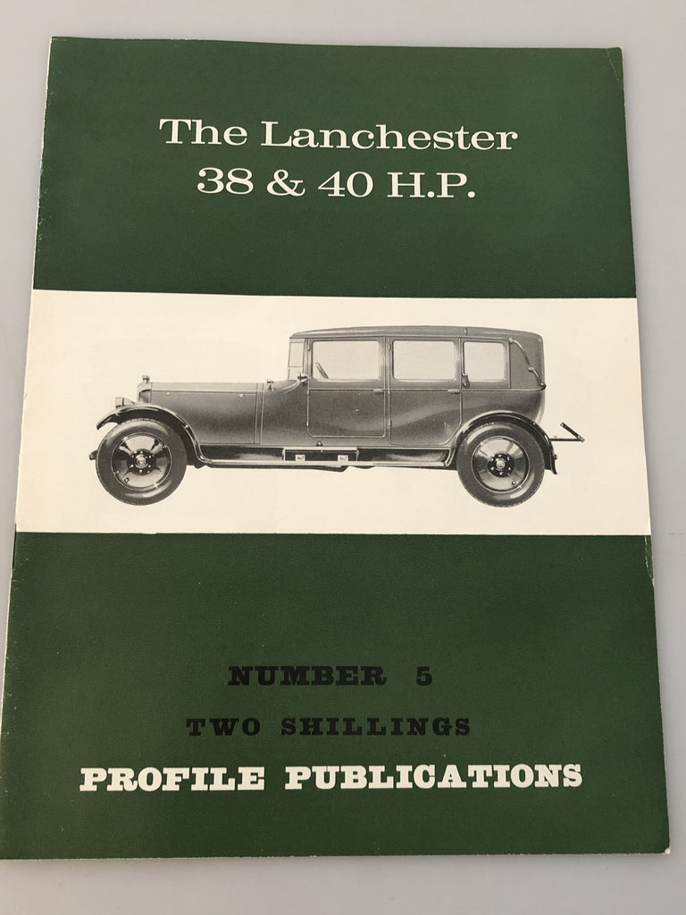 Profile Publications Number 5 The Lanchester 38 & 40 H.P. (Box 7) PPN5