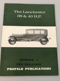 Profile Publications Number 5 The Lanchester 38 & 40 H.P. (Box 7) PPN5