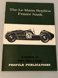 Profile Publications Number 20 The Le Mans Replica Frazer Nash (Box 7) PPN20