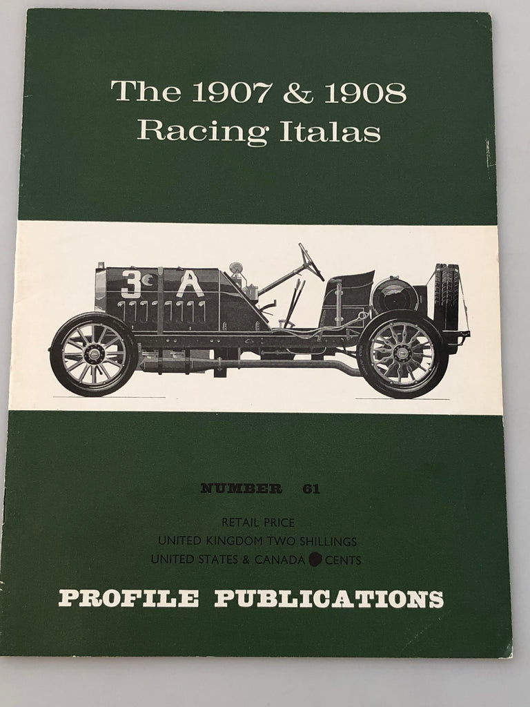 Profile Publications Number 61 The 1907 & 1908 Racing Italas (Box 7) PPN61