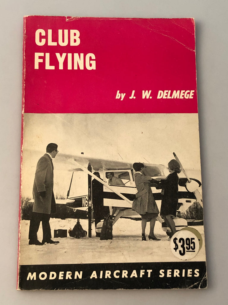 Club Flying by J. W. Delmege Modern Aircraft Series (Box 6) CFMAS