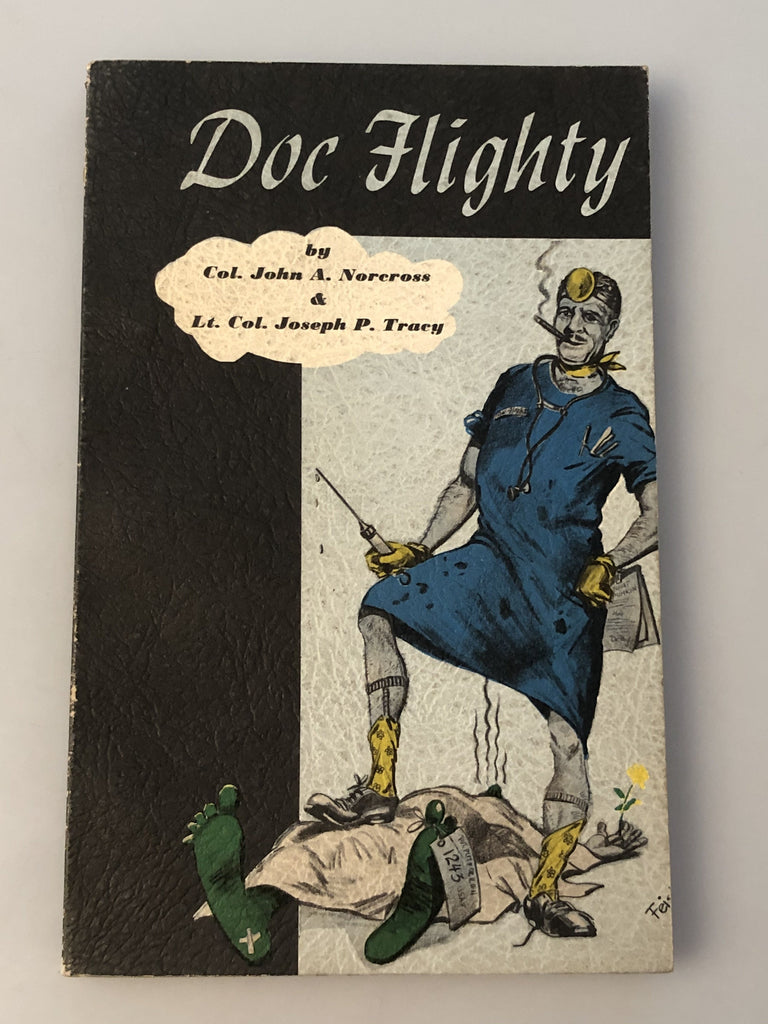 Doc Flighty by Col. John A. Norcross & Lt. Col. Joseph P. Tracy Aero Publishers Inc. (Box 6) DFAPI