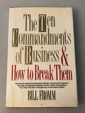 The Ten Commandments of Business & How to Break Them by Bill Fromm (Box 6) TCBHBT